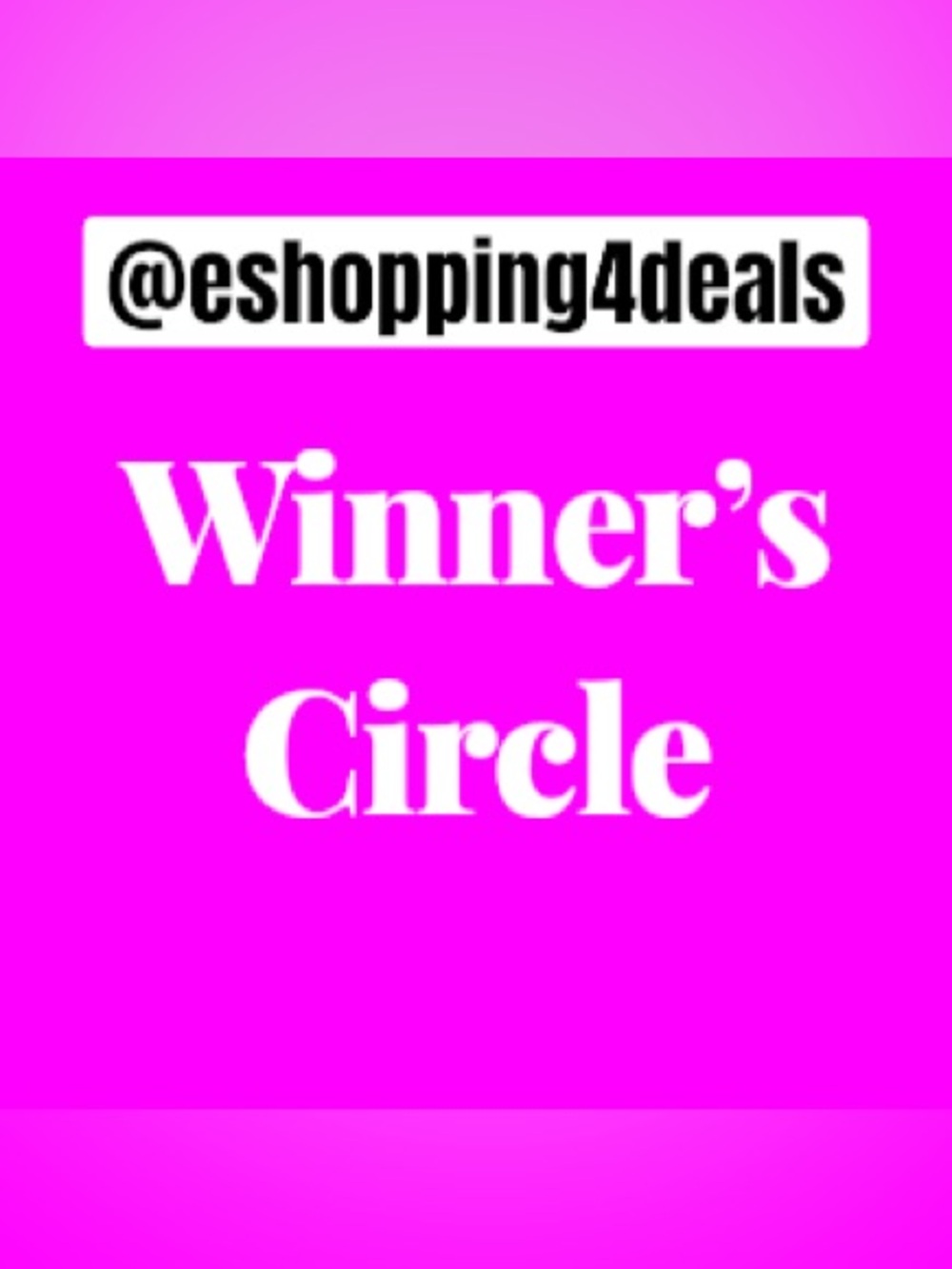 @eshopping4deals Winner’s Circle: The Complete List of Free Giveaway Winners 🎀